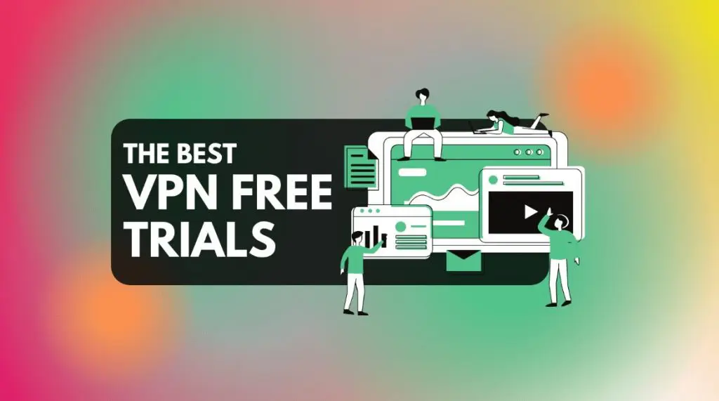 Кои VPN имат безплатна пробна версия преди плащане?
